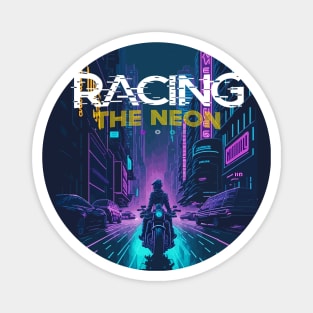 Racing the neon Magnet